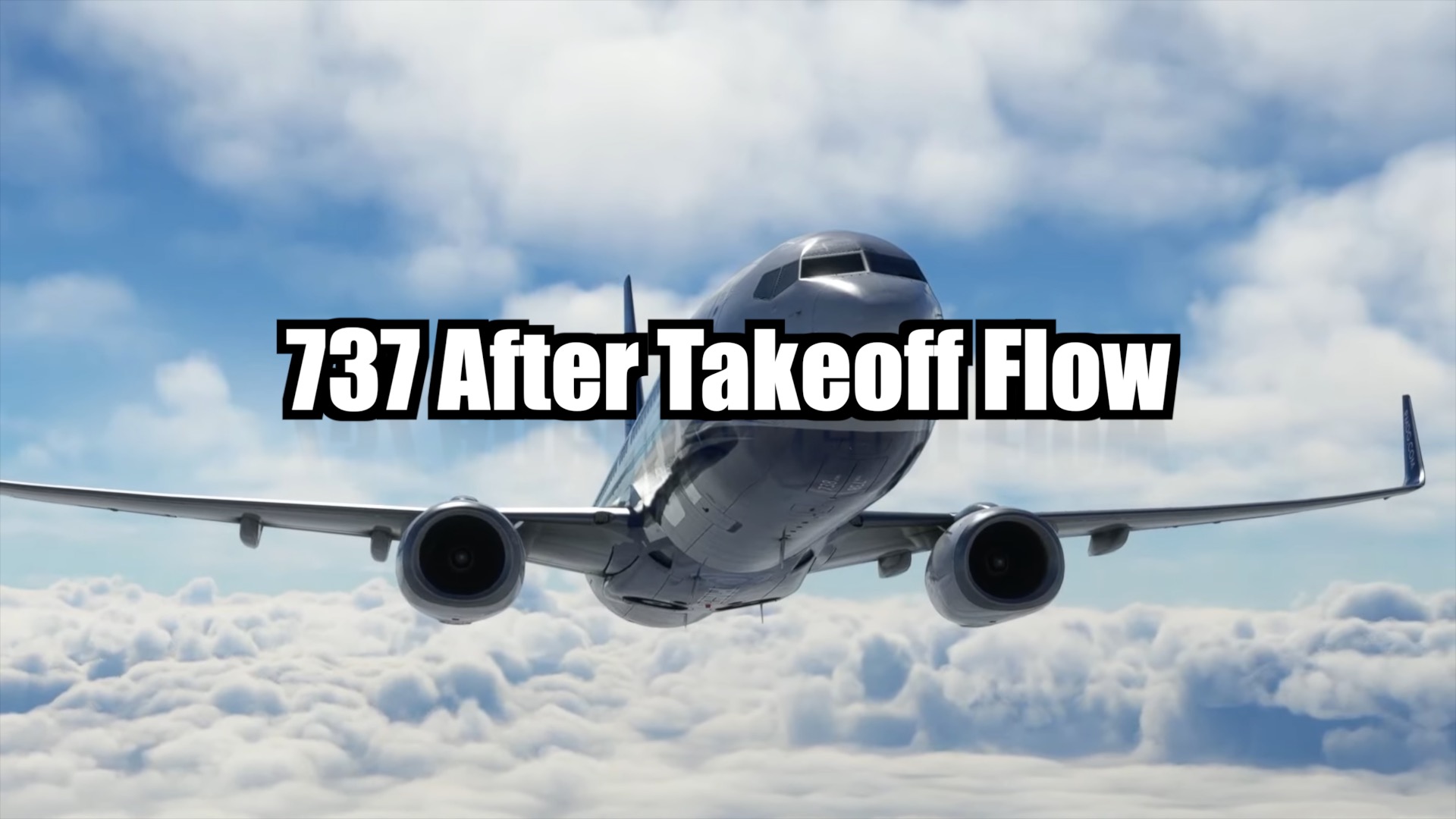 Mastering the After Takeoff Flow: A Comprehensive Boeing 737 Tutorial