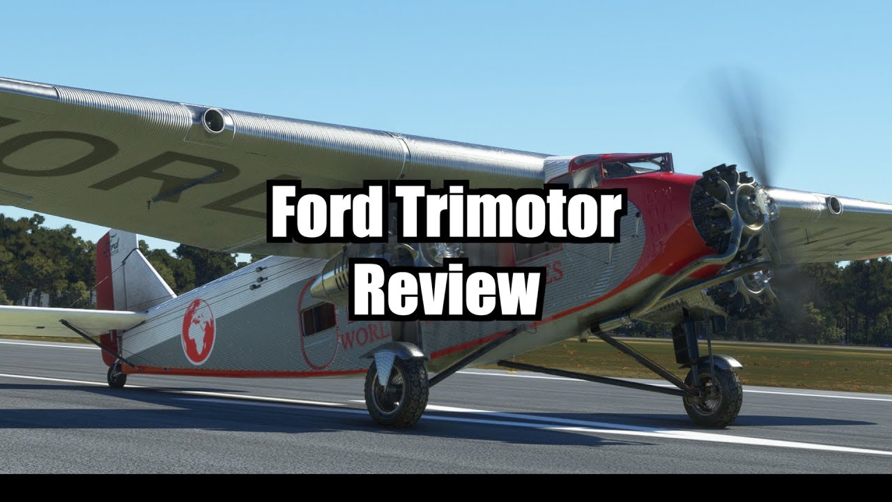 Ford Trimotor Review | MSFS 2020 Add-On Aircraft