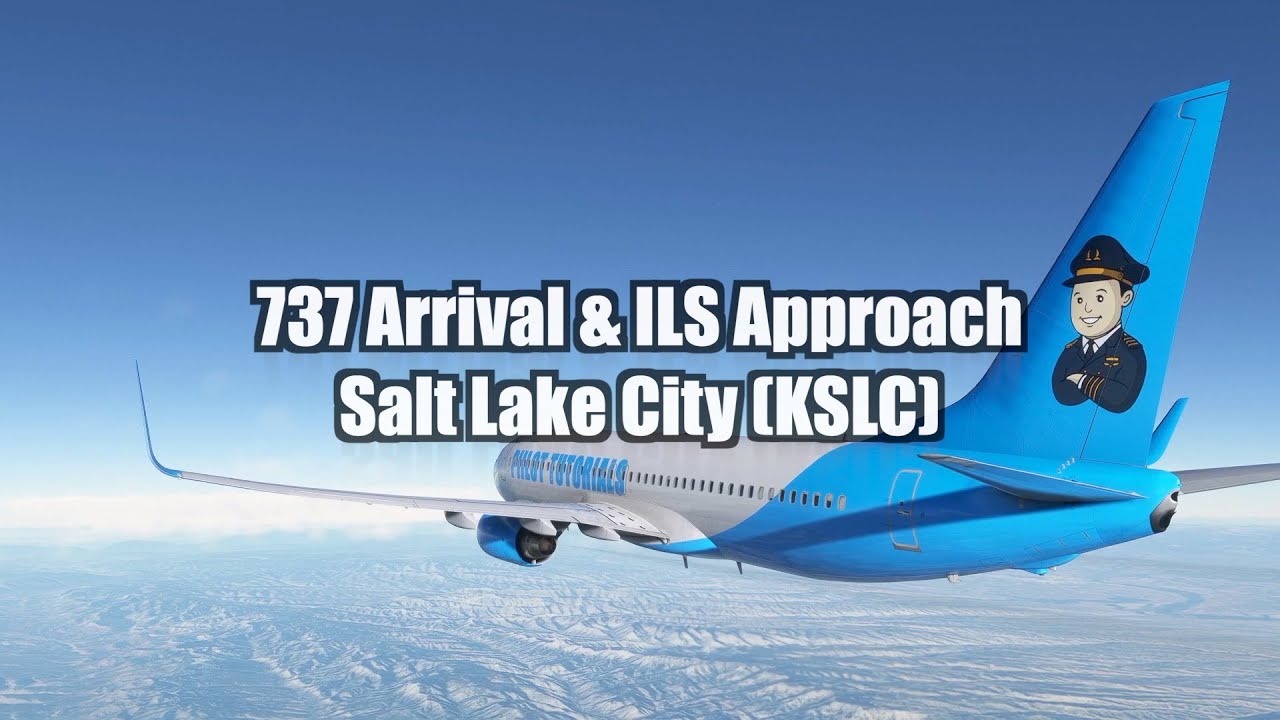 737 Arrival and ILS Approach KSLC