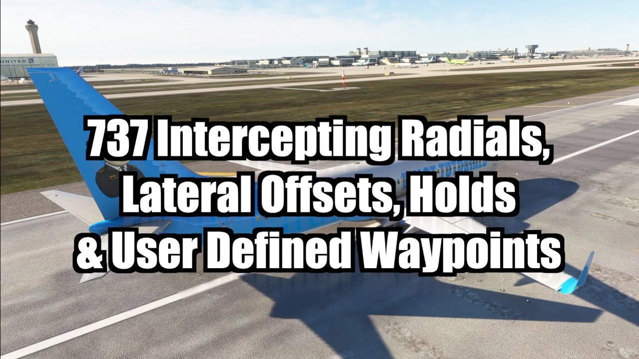 Mastering Navigation Techniques: Boeing 737 Radials, Offsets, Holds, and Waypoints