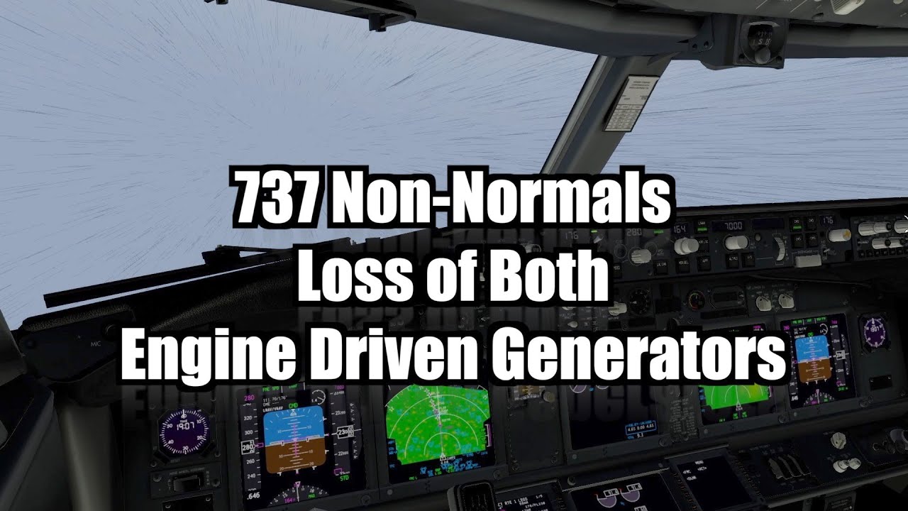 737 Non-Normal Procedures: Loss of Both Engine-Driven Generators