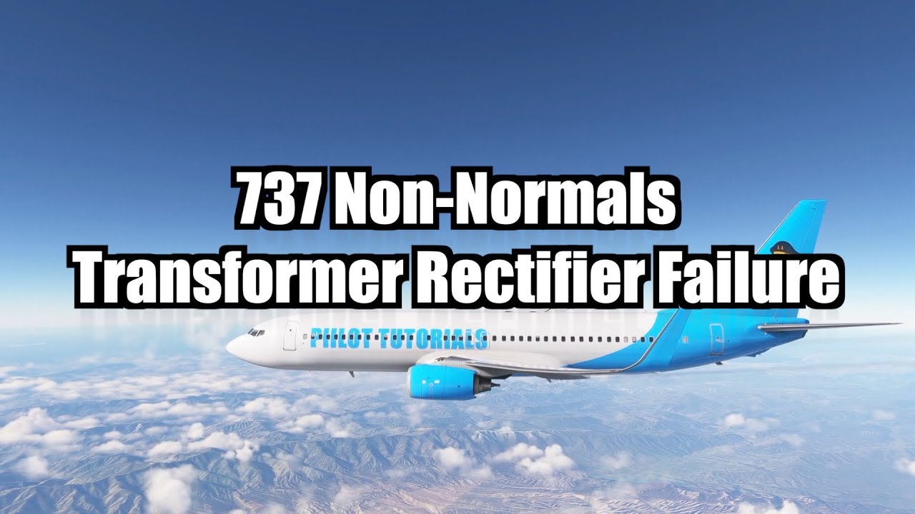 737 Non-Normal Procedures: TRU Failure