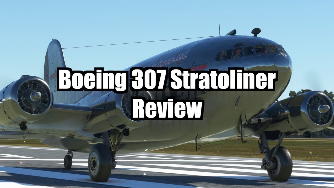 Boeing 307 Stratoliner Review | MSFS 2020 Add-On Aircraft