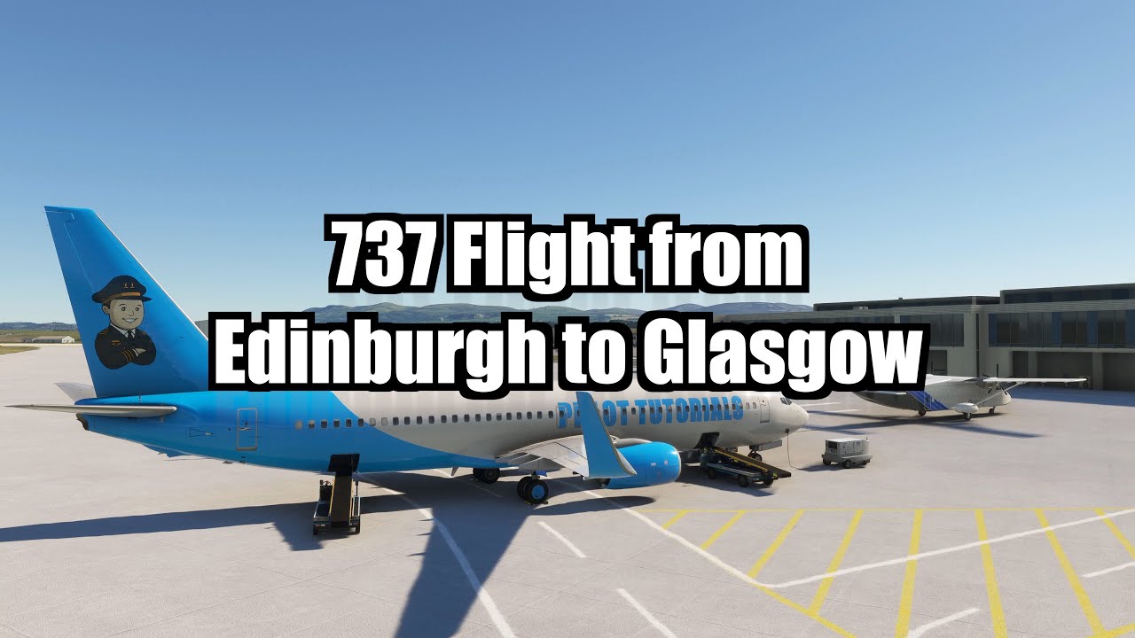 737 Flight Tutorial: Edinburgh to Glasgow | PMDG