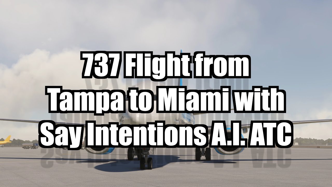 737 Flight from Tampa to Miami with Say Intentions AI ATC | PMDG